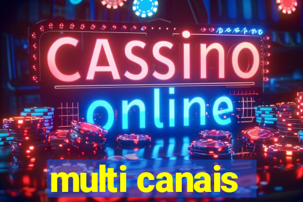 multi canais